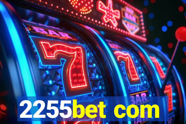 2255bet com